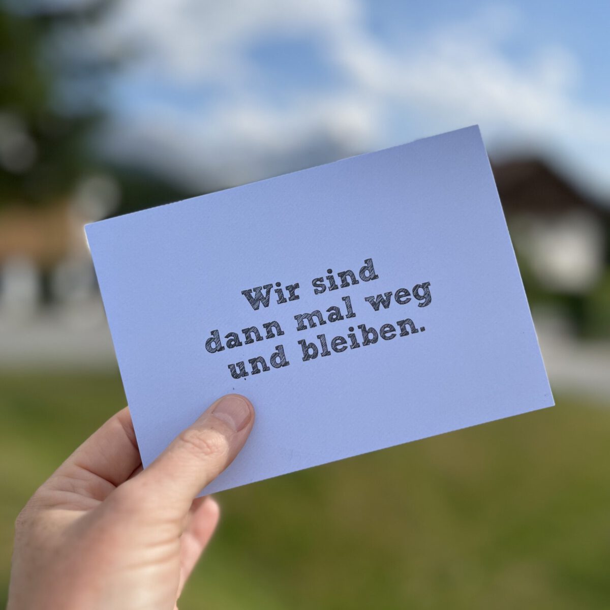 Postkarte "Weg und bleiben"